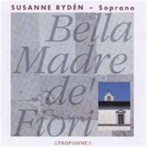 Ryden Susanne - Bella Madre De Fiori ryhmässä CD @ Bengans Skivbutik AB (616715)