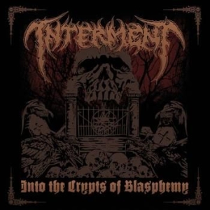 Interment - Into The Crypts Of Blasphemy ryhmässä CD / Hårdrock/ Heavy metal @ Bengans Skivbutik AB (617106)