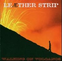 Leather Strip - Walking On Volcanos ryhmässä CD / Pop-Rock @ Bengans Skivbutik AB (617197)