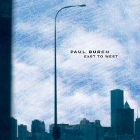 Burch Paul - East To West ryhmässä CD / Country,Jazz @ Bengans Skivbutik AB (617919)