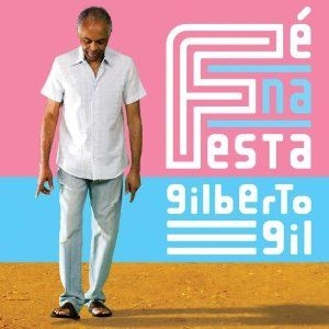 Gil gilberto - Fe Na Festa ryhmässä CD / Jazz/Blues @ Bengans Skivbutik AB (618827)