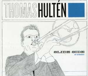 Thomas Hultén - Slide Side ryhmässä cdonuppdat / CDON Jazz klassiskt NX @ Bengans Skivbutik AB (619696)