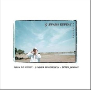 De Heney Nina/Svantesson Linda/Jans - 9 Swans Repeat ryhmässä Externt_Lager / Naxoslager @ Bengans Skivbutik AB (619787)