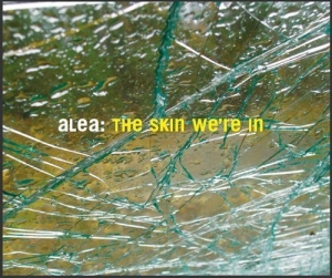 Alea - The Skin We're In ryhmässä CD @ Bengans Skivbutik AB (619794)