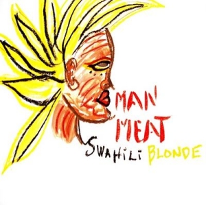 Swahili Blonde - Man Meat ryhmässä CD / Rock @ Bengans Skivbutik AB (619849)