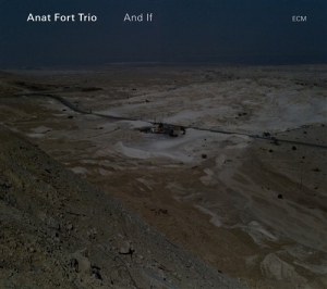 Anat Fort Trio - And If ryhmässä CD / Jazz @ Bengans Skivbutik AB (620031)