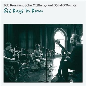 Brozman Bob John Mcsherry & Dënal - Six Days In Down ryhmässä CD / Elektroniskt @ Bengans Skivbutik AB (620060)