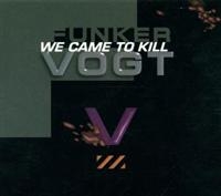 Funker Vogt - We Came To Kill ryhmässä CD / Pop-Rock,Svensk Folkmusik @ Bengans Skivbutik AB (621592)