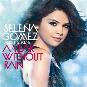 Selena Gomez & The Scene - Year Without Rain ryhmässä CD / Pop-Rock @ Bengans Skivbutik AB (622176)