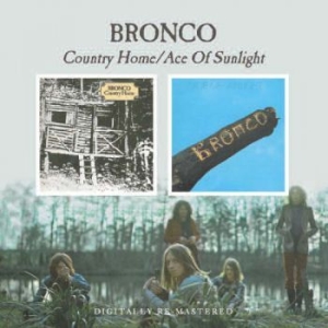 Bronco - Country Home/Ace Of Sunlight ryhmässä CD / Rock @ Bengans Skivbutik AB (622521)