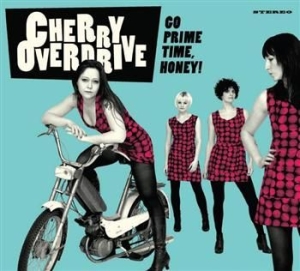 Cherry Overdrive - Go Prime Time, Honey! ryhmässä CD / CD Punk @ Bengans Skivbutik AB (622833)