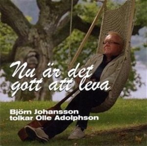 Johansson Björn - Nu Är Det Gott Att Leva ryhmässä CD / Dansband/ Schlager @ Bengans Skivbutik AB (623661)