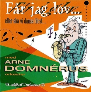 Arne Domnérus Orkester - Får Jag Lov ryhmässä CD / Jazz @ Bengans Skivbutik AB (623662)