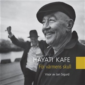 Kafe Hayati - För Värmens Skull ryhmässä Externt_Lager / Naxoslager @ Bengans Skivbutik AB (623845)