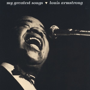 Louis Armstrong - My Greatest Songs ryhmässä Minishops / Louis Armstrong @ Bengans Skivbutik AB (625201)