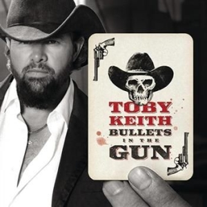 Toby Keith - Bullets In The Gun ryhmässä CD / Country @ Bengans Skivbutik AB (625295)