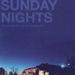 Various Artists - Sunday Nights - Songs Of Jr Kimbrou ryhmässä CD / Rock @ Bengans Skivbutik AB (626853)