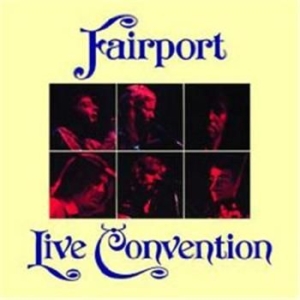 Fairport Convention - Live Convention ryhmässä CD / Pop @ Bengans Skivbutik AB (626972)