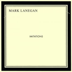 Lanegan Mark - Imitations ryhmässä CD / Pop-Rock @ Bengans Skivbutik AB (627035)