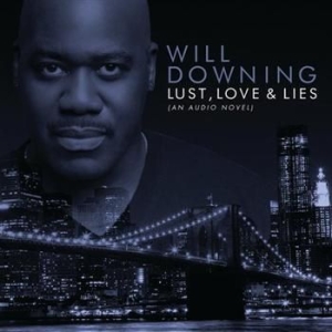 Will Downing - Lust Love & Lies (An Audio Novel) ryhmässä CD / Jazz/Blues @ Bengans Skivbutik AB (627144)