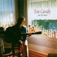 Eva Cassidy - Eva By Heart ryhmässä CD / Jazz,Pop-Rock,Svensk Folkmusik @ Bengans Skivbutik AB (627321)