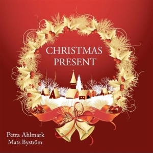 Petra Ahlmark/Mats Byström - Christmas Present ryhmässä CD @ Bengans Skivbutik AB (627540)