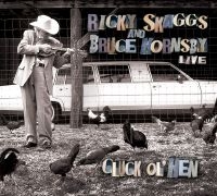 Skaggs Ricky & Bruce Hornsby - Live - Cluck Ol' Hen ryhmässä Minishops / Bruce Hornsby @ Bengans Skivbutik AB (627725)