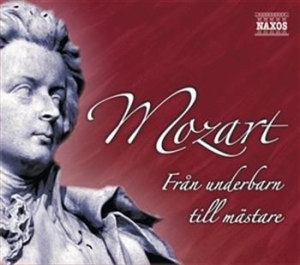 Mozart Wolfgang Amadeus - Från Underbarn Till Mästare ryhmässä cdonuppdat / CDON Jazz klassiskt NX @ Bengans Skivbutik AB (627786)