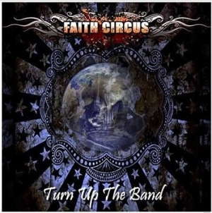 Faith Circus - Turn Up The Band (W/ Bonus Cd) ryhmässä ME SUOSITTELEMME / Joululahjavinkki: CD @ Bengans Skivbutik AB (628187)