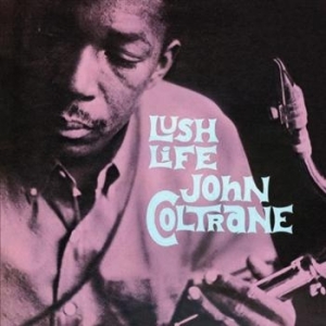 Coltrane John - Lush Life ryhmässä CD / Jazz/Blues @ Bengans Skivbutik AB (628690)