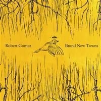 Gomez Robert - Brand New Towns ryhmässä CD / Pop-Rock @ Bengans Skivbutik AB (629023)