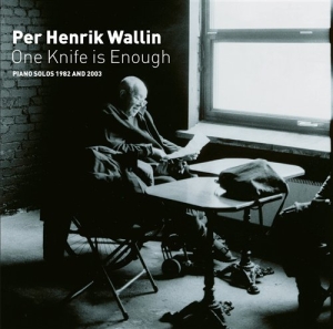 Wallin Per Henrik - One Knife Is Enough Piano Solos ryhmässä ME SUOSITTELEMME / Joululahjavinkki: CD @ Bengans Skivbutik AB (629077)