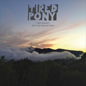 Tired Pony - Ghost of the mountain ryhmässä ME SUOSITTELEMME / Joululahjavinkki: CD @ Bengans Skivbutik AB (629632)