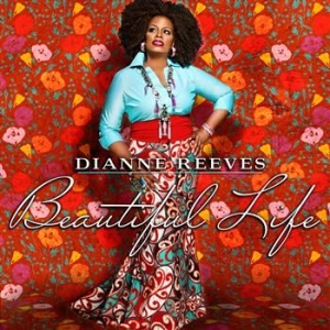 Reeves Dianne - Beautiful Life ryhmässä CD / Jazz/Blues @ Bengans Skivbutik AB (629819)