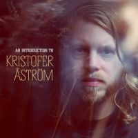 Åström Kristofer - An Introduction To ryhmässä CD / Pop-Rock @ Bengans Skivbutik AB (630091)