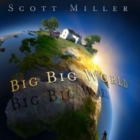 Miller Scott - Big Big World ryhmässä CD / Pop-Rock @ Bengans Skivbutik AB (631135)