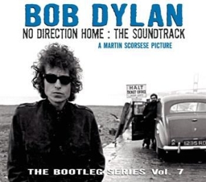 Dylan Bob - The Bootleg Series, Vol. 7 - No Direction Home: The Soundtrack ryhmässä CD / Pop-Rock,Övrigt @ Bengans Skivbutik AB (631233)