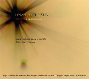 Holmboe / Nörgård / Holten - Hymn To The Sun - Works For A Cappe ryhmässä Externt_Lager / Naxoslager @ Bengans Skivbutik AB (631587)