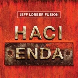 Lorber Jeff/Fusion - Hacienda ryhmässä CD / Jazz @ Bengans Skivbutik AB (631743)