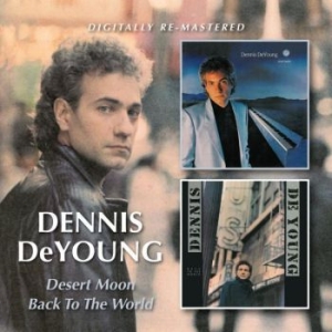 Dennis DeYoung - Desert Moon/Back To The World ryhmässä CD / Rock @ Bengans Skivbutik AB (632100)