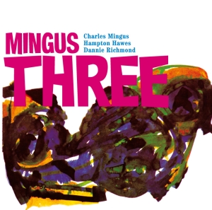 Charles -Trio- Mingus - Mingus Three ryhmässä CD / Jazz @ Bengans Skivbutik AB (632214)