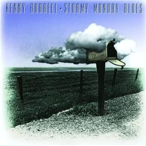 Kenny Burrell - Stormy Monday Blues ryhmässä CD / Jazz/Blues @ Bengans Skivbutik AB (632525)