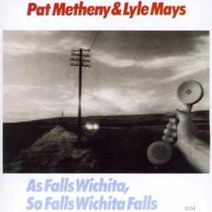 Metheny Pat Mays Lyle - As Falls Wichita, So Falls Wichita ryhmässä CD / Övrigt @ Bengans Skivbutik AB (632830)