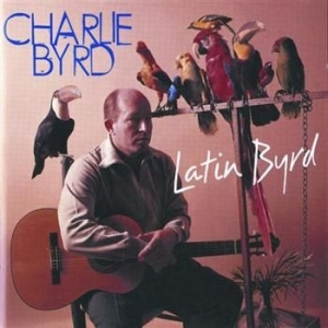 Charlie Byrd - Latin Byrd ryhmässä CD / Jazz/Blues @ Bengans Skivbutik AB (633049)