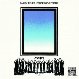 McCoy Tyner - Echoes Of A Friend ryhmässä CD / Jazz/Blues @ Bengans Skivbutik AB (633430)