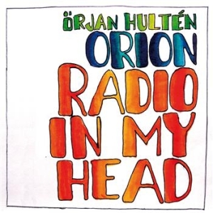 Hultén Örjan Orion - Radio In My Head ryhmässä CD / Jazz/Blues @ Bengans Skivbutik AB (633440)