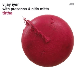 Iyer Vijay - Tirtha ryhmässä CD / Jazz @ Bengans Skivbutik AB (634002)