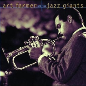 Farmer Art - Art Farmer & The Jazz Giants ryhmässä CD / Jazz/Blues @ Bengans Skivbutik AB (634046)