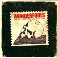 Wonderfools - Too Late To Die Young ryhmässä CD / Norsk Musik,Pop-Rock @ Bengans Skivbutik AB (634264)