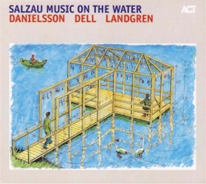 Danielsson Lars / Dell Christopher - Salzau Music On The Water ryhmässä CD / Övrigt @ Bengans Skivbutik AB (634939)